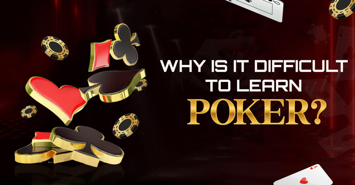 Why is it Difficult to Learn Poker Online?