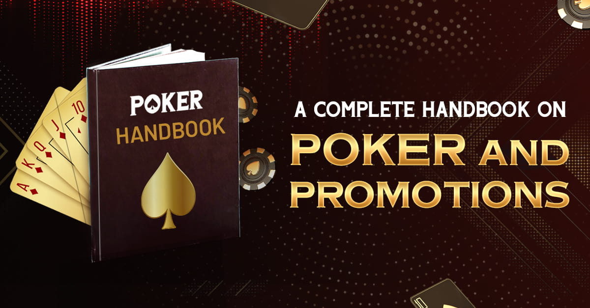 A complete handbook on poker games and promotions