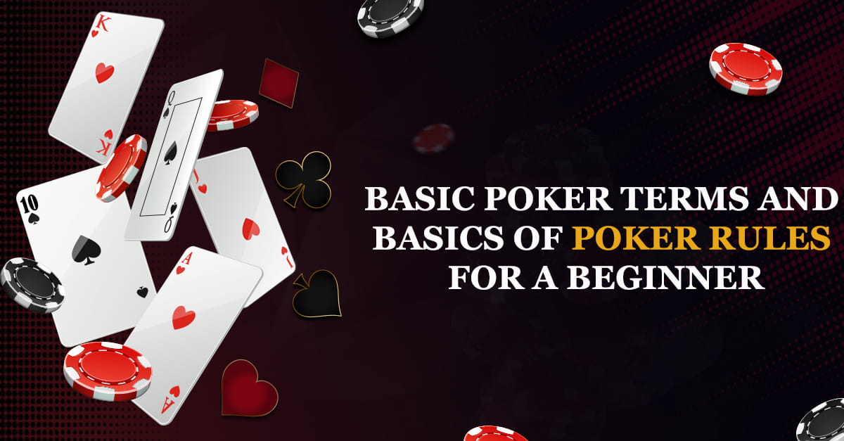 Basic Poker Terms and Basics of Poker Rules for a Beginner - PokerHigh