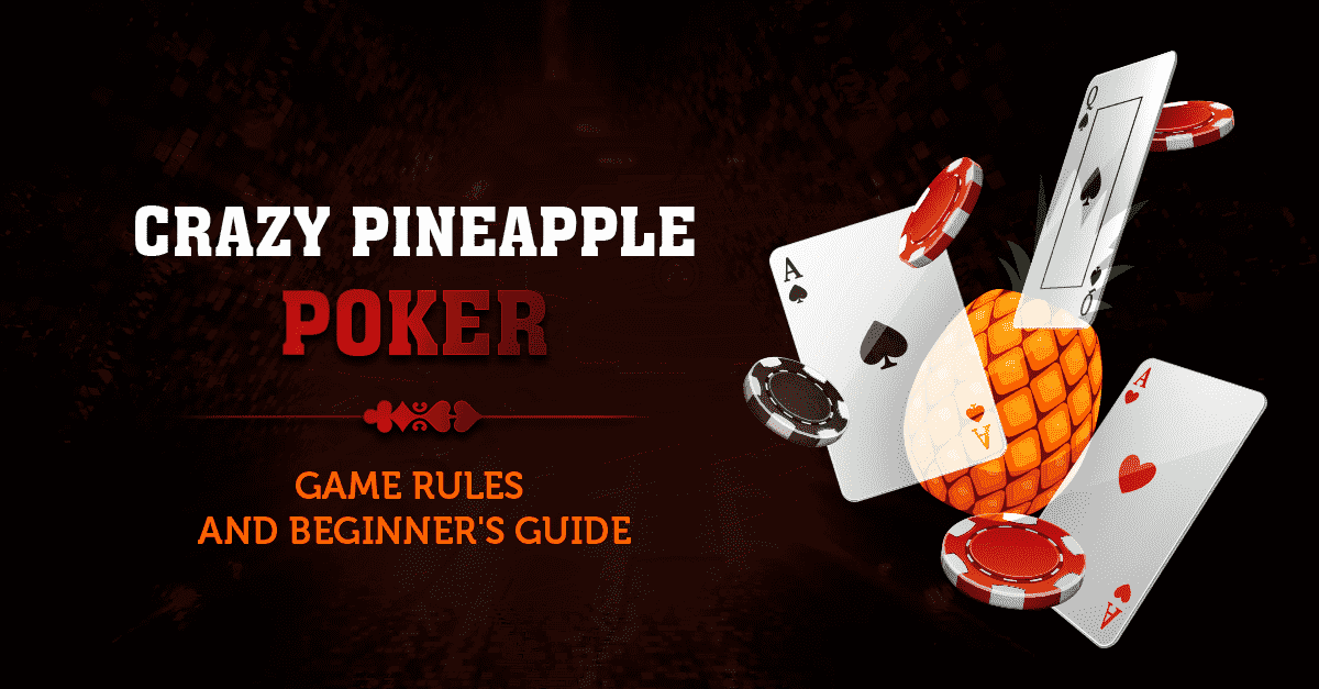 Crazy-Pineapple-poker-game-rules-and-beginners-guide