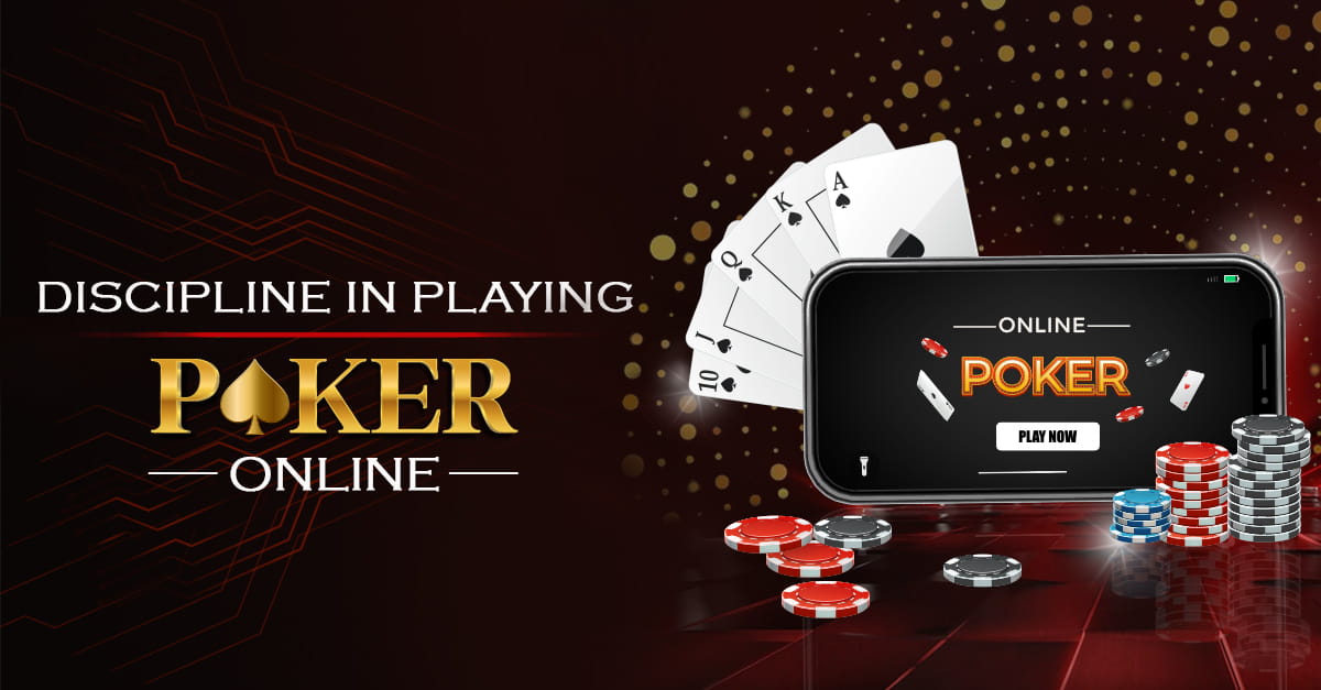 Discipline in Playing Poker Online