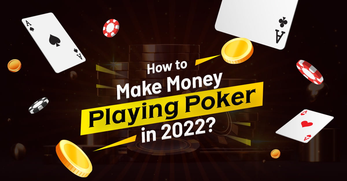 How-to-Make-Money-Playing-Poker-in-2022