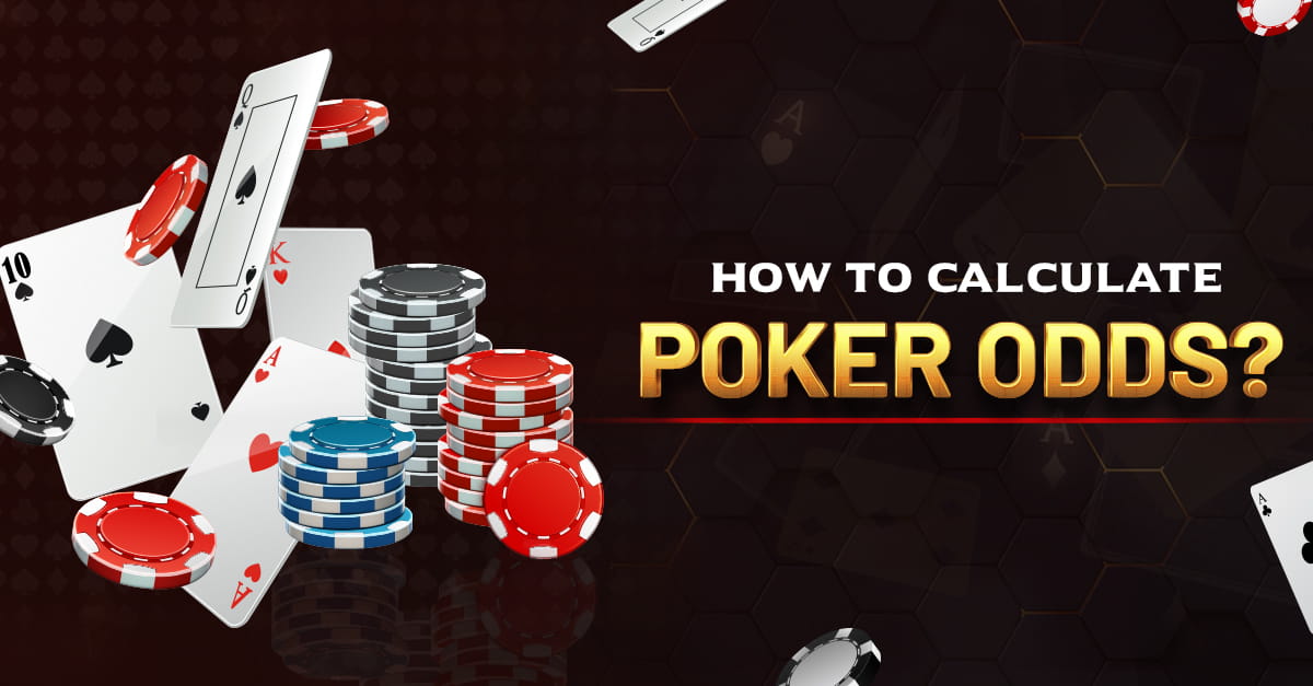 How to calculate poker odds