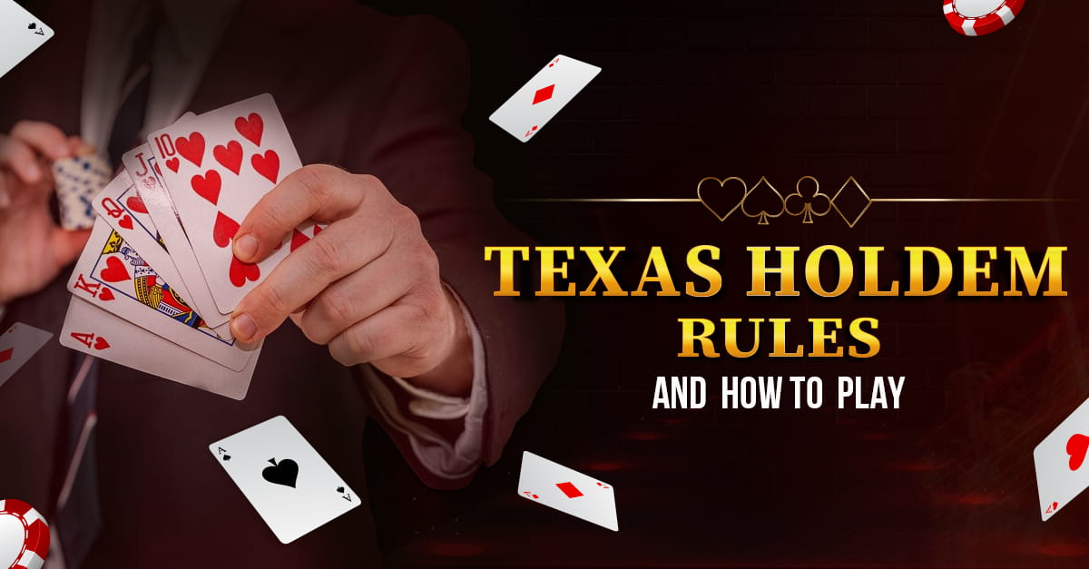 Texas Holdem Rules and How to Play