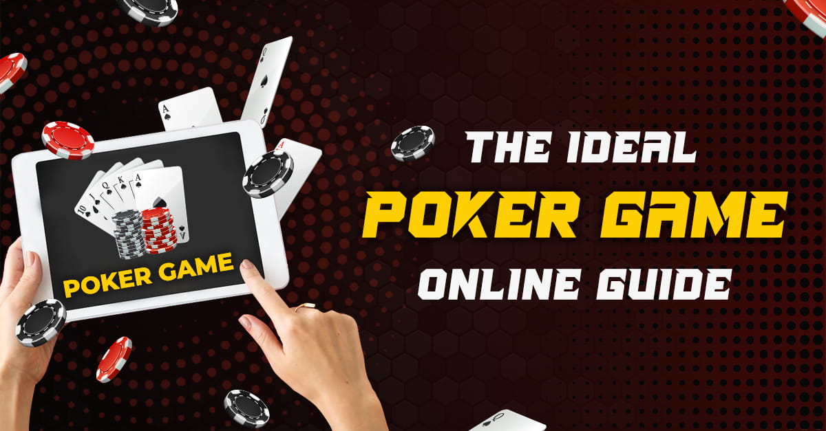 The Ideal Poker Games Online Guide