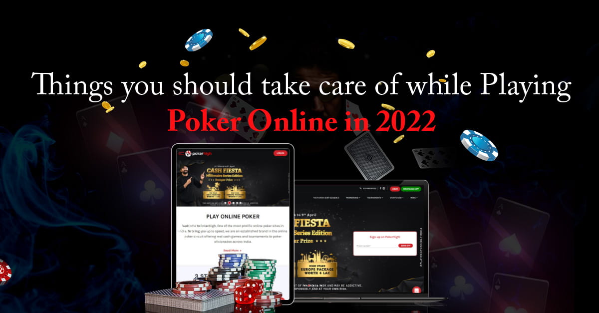 Things-You-Should-Take-Care-of-While-Playing-Poker-Online-in-2022