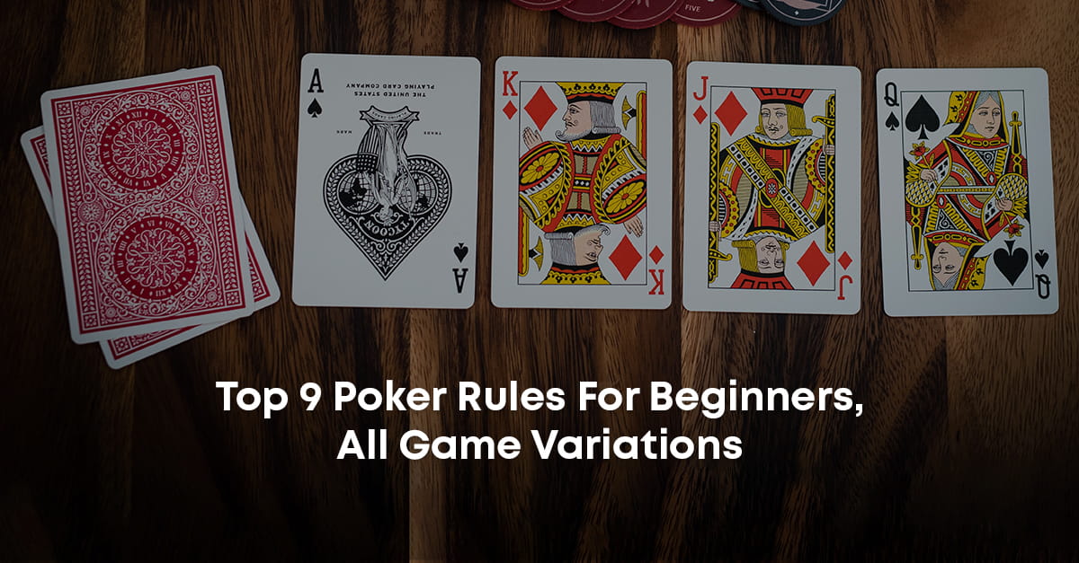 Top 9 poker rules for beginners, All Game Variations!