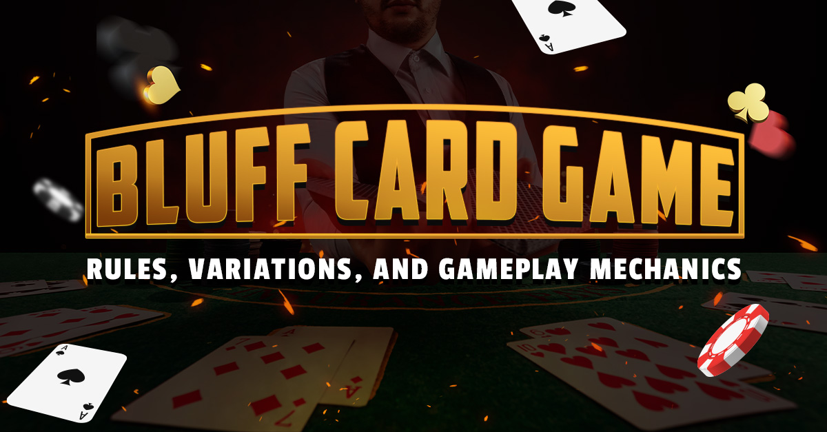 Bluff Card Game: Rules, Variations, and Gameplay Mechanics