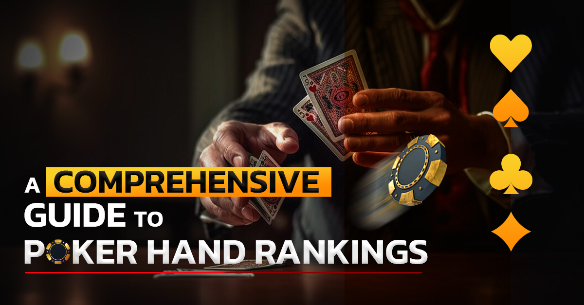 A Comprehensive Guide to Poker Hand Rankings