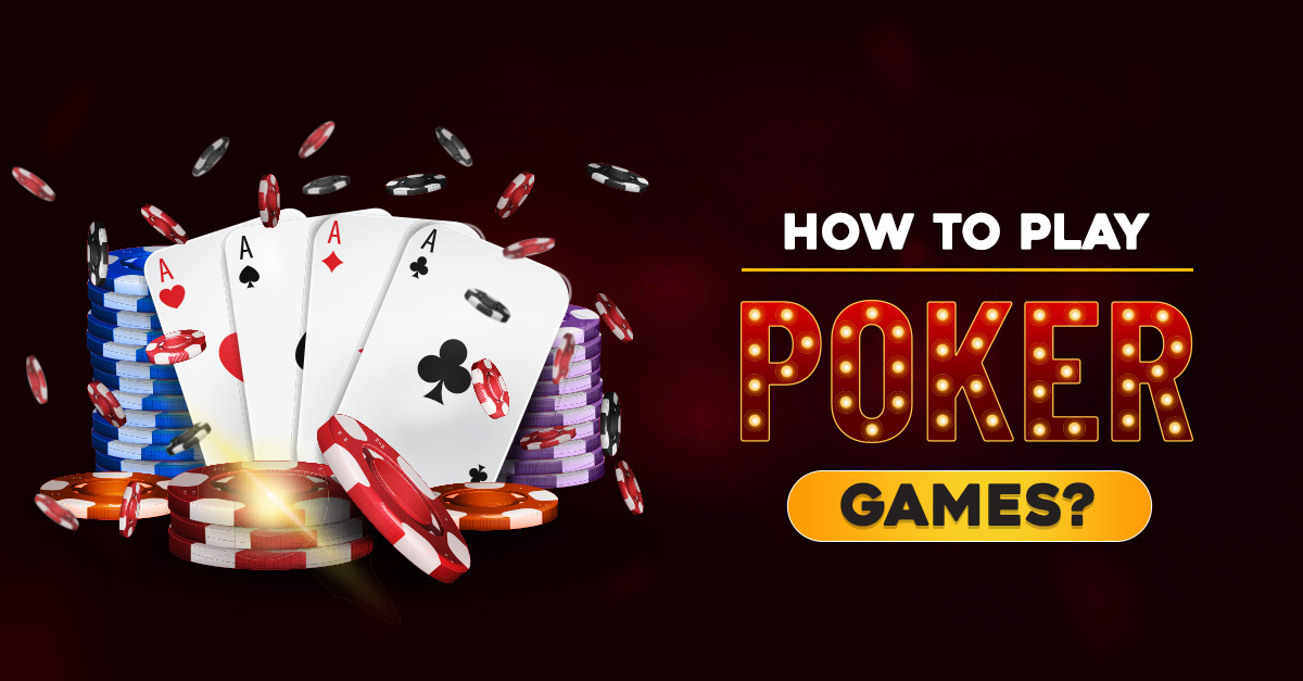 How to play poker games ?